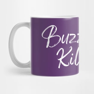 Buzz Killington Mug